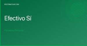Aspectos clave acerca del crédito personal Efectivo Si